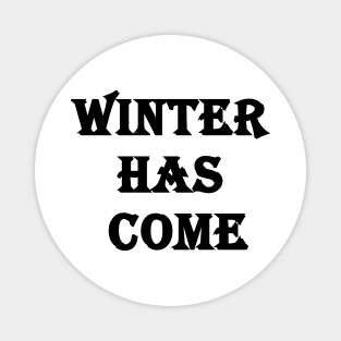 Winter has come T-shirt Magnet